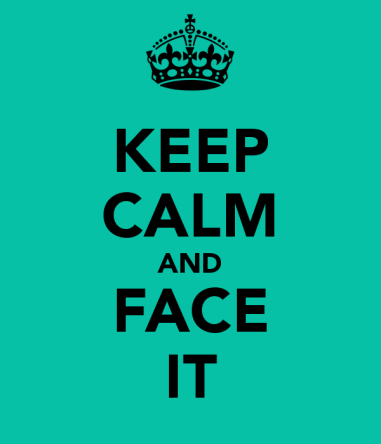keep-calm-and-face-it
